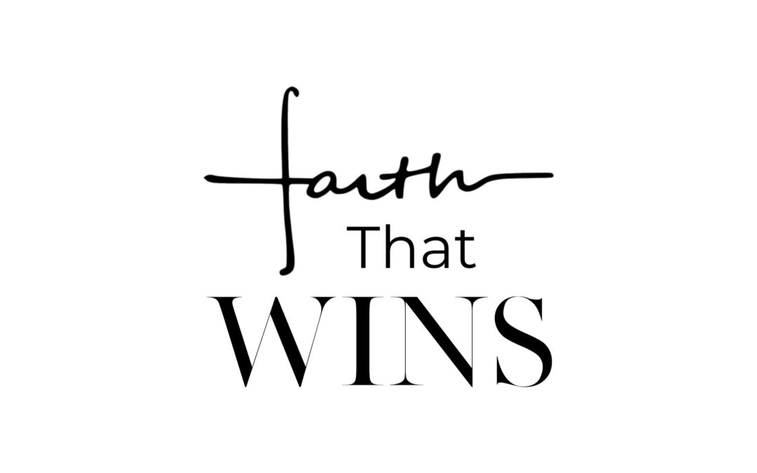 Faith That Wins